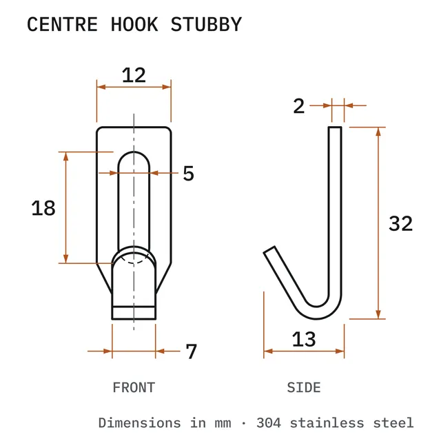 Dimensioned front and side drawing of the Centre Hook Stubby: 12mm wide, 32mm high, 13mm deep, 2mm thick, with a 5 x 18mm slot and a 7mm hook